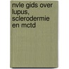 NVLE Gids Over lupus, sclerodermie en MCTD by C.G.M. Kallenberg