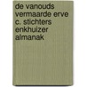 De vanouds vermaarde Erve C. Stichters Enkhuizer Almanak door Onbekend F.I. Jongert