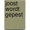 Joost wordt gepest