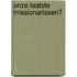 Onze laatste missionarissen?