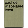 Paul De Wispelaere Leest door Paul de Wispelaere