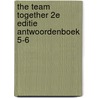The team together 2e editie antwoordenboek 5-6 door Onbekend