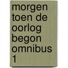 Morgen toen de oorlog begon Omnibus 1 door John Marsden