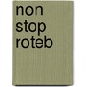 Non Stop Roteb door P. Ouwerkerk