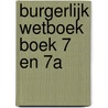 Burgerlijk Wetboek Boek 7 en 7A door P. Dahm