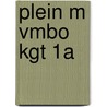 Plein M vmbo kgt 1A door Onbekend