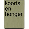 Koorts en Honger door J.A.C. van den Broek