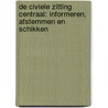 De civiele zitting centraal: informeren, afstemmen en schikken door Janneke van der Linden