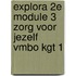 Explora 2e Module 3 Zorg voor jezelf vmbo kgt 1
