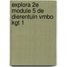 Explora 2e Module 5 De dierentuin vmbo kgt 1 by Unknown