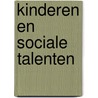 Kinderen en sociale talenten door Onbekend