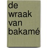 De wraak van Bakamé by Pieter van Oudheusden