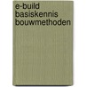 E-build Basiskennis Bouwmethoden by Unknown