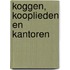 Koggen, Kooplieden en Kantoren