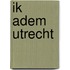 Ik adem Utrecht