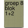 Groep 8 blok 1+2 by Jeanette Nijs-van Noort