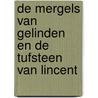 De mergels van Gelinden en de tufsteen van Lincent by Roland Dreesen