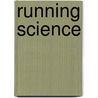 Running Science by N. van Gennip