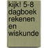 KIJK! 5-8 Dagboek Rekenen en Wiskunde