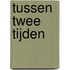 Tussen twee tijden