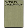 Contact met druggebruikers by Nicolline van der Spek