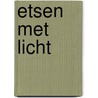 Etsen met licht door Erik A. de Jong