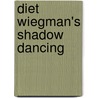 Diet Wiegman's Shadow Dancing door Mike Redman