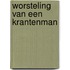 Worsteling van een krantenman