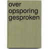 Over Opsporing gesproken door L. Cornelisse