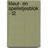 Kleur- en spelletjesblok - T2 by Niet bekend