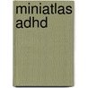 Miniatlas ADHD door L.R. Lepori