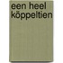 Een heel köppeltien