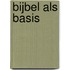 Bijbel als Basis