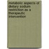 Metabolic aspects of dietary sodium restriction as a therapeutic intervention