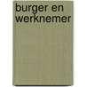 Burger en werknemer door R. van Midde