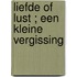 Liefde of lust ; Een kleine vergissing