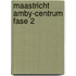 Maastricht Amby-Centrum Fase 2
