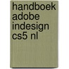Handboek Adobe Indesign CS5 NL door Peter Maas
