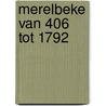 Merelbeke van 406 tot 1792 by K.G. van Acker