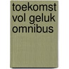 Toekomst vol geluk Omnibus by Henny Thijssing-Boer