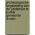 Archeologische begeleiding aan de Veldstraat te Puiflijk Gemeente Druten