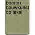 Boeren bouwkunst op Texel