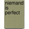 Niemand is perfect by D. Verroen
