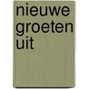 Nieuwe groeten uit by Hans Aarsman