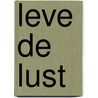 Leve de lust door C.V. Franssen