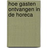 Hoe gasten ontvangen in de horeca by Sabrina Caeckaert