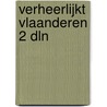 Verheerlijkt Vlaanderen 2 dln by Sanderus