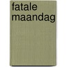 Fatale maandag door Kathy Reichs
