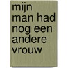 Mijn man had nog een andere vrouw by Mary Turner Thomson