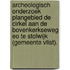 Archeologisch onderzoek plangebied De Cirkel aan de Bovenkerkseweg eo te Stolwijk (gemeente Vlist).